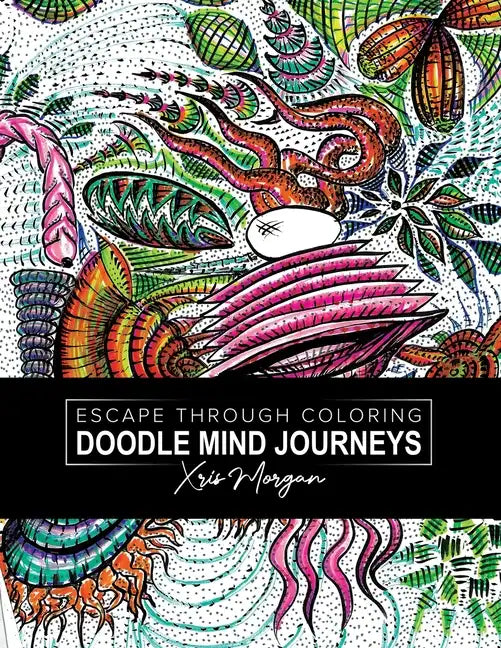 Doodle Mind Journeys: Escape Through Coloring - Paperback