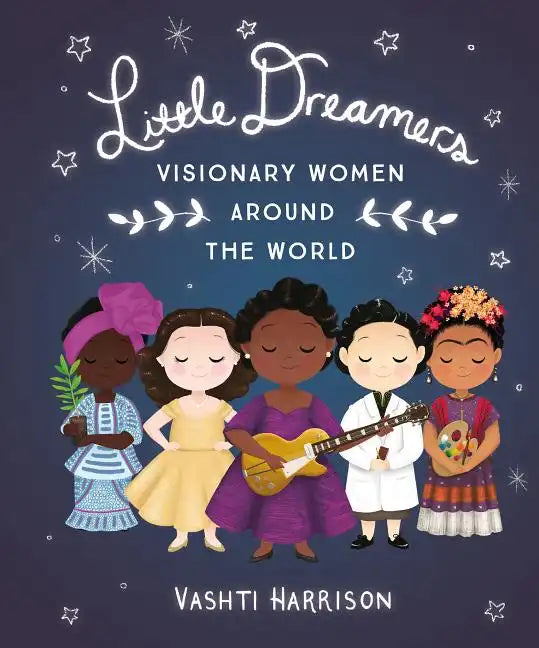 Little Dreamers: Visionary Women Around the World - Hardcover
