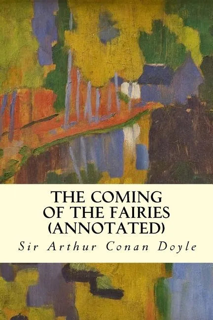 The Coming of the Fairies (annotated) - Paperback
