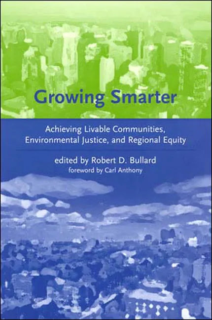 Growing Smarter: Achieving Livable Communities, Environmental Justice, and Regional Equity - Paperback