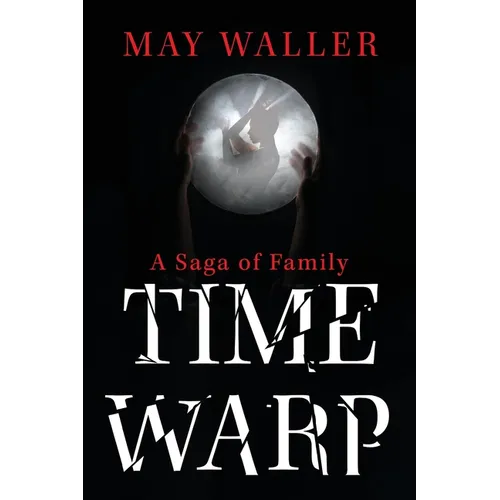 Time Warp: A Saga of Family - Paperback