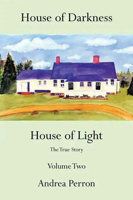 House of Darkness House of Light: The True Story Volume Two - Paperback