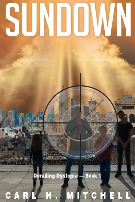 Sundown: Derailing Dystopia - Book 1 - Paperback