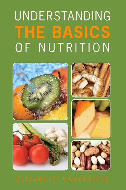 Understanding the Basics of Nutrition - Paperback