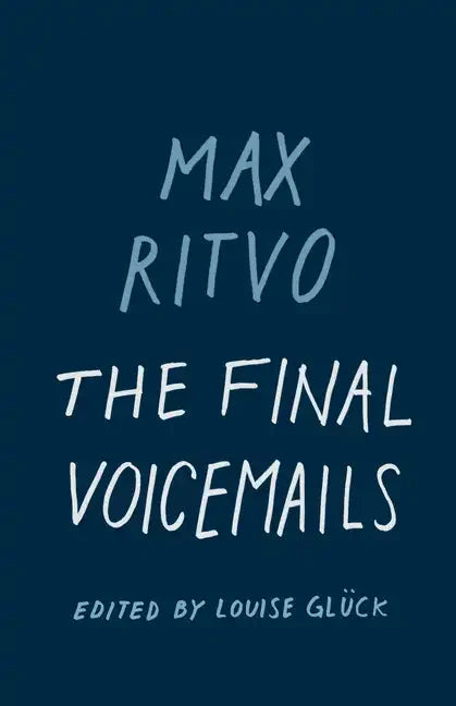 The Final Voicemails: Poems - Hardcover