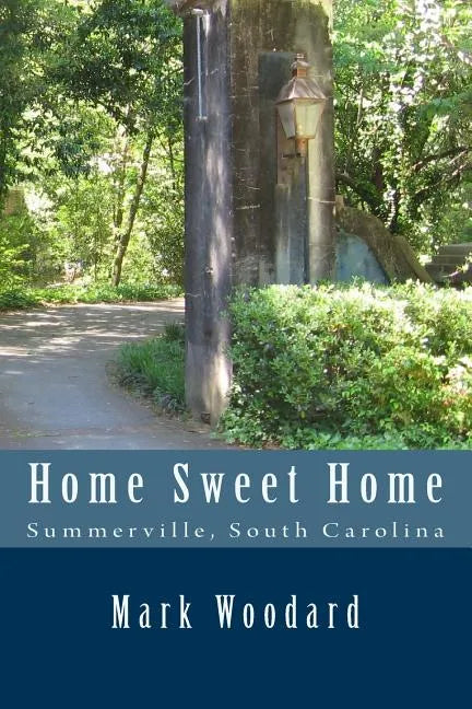 Home Sweet Home: Summerville, South Carolina - Paperback