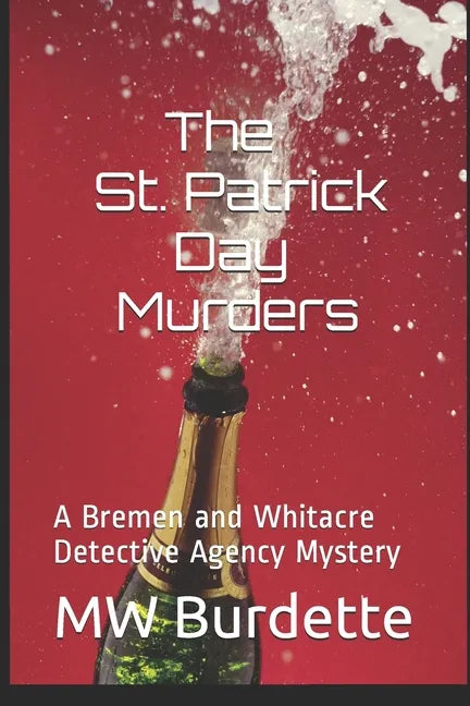 The St. Patrick Day Murders: A Bremen and Whitacre Detective Agency Mystery - Paperback