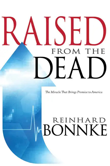 Raised from the Dead: The Miracle That Brings Promise to America - Paperback