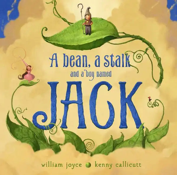 A Bean, a Stalk and a Boy Named Jack - Hardcover