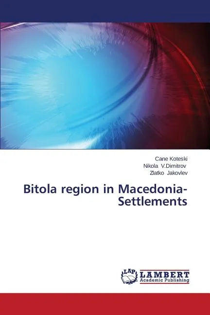 Bitola region in Macedonia-Settlements - Paperback