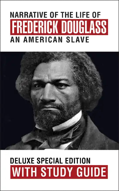 Narrative of the Life of Frederick Douglass with Study Guide: Deluxe Special Edition - Paperback