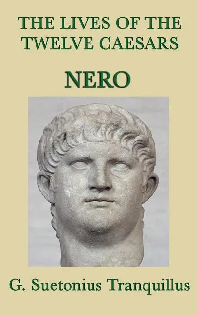 The Lives of the Twelve Caesars -Nero- - Hardcover
