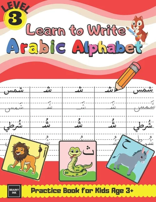 Learn to Write Arabic Alphabet Practice Book for Kids age 3+: Learn to Form, Read Words, & Put Harakat on Letters & many More Activities for Pre-schoo - Paperback