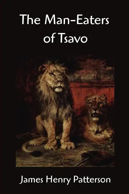 The Man-Eaters of Tsavo and other East African Adventures - Paperback
