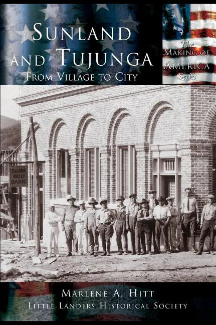 Sunland and Tujunga: From Village to City - Hardcover