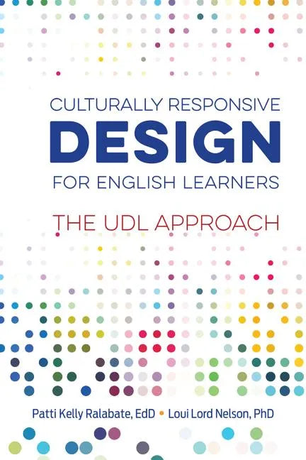 Culturally Responsive Design for English Learners: The UDL Approach - Paperback