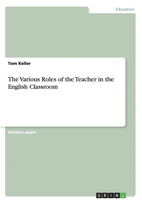 The Various Roles of the Teacher in the English Classroom - Paperback