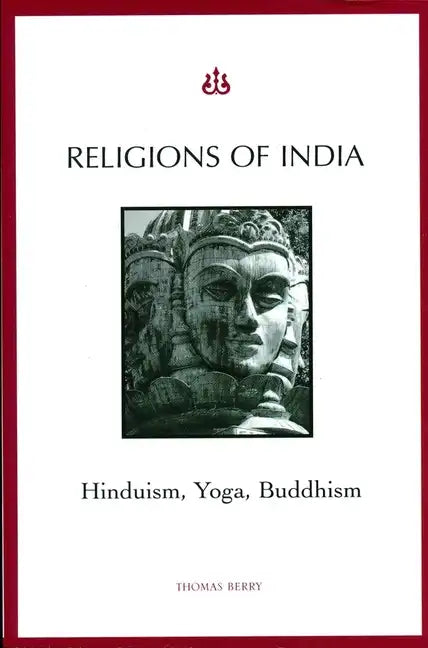 Religions of India: Hinduism, Yoga, Buddhism - Paperback