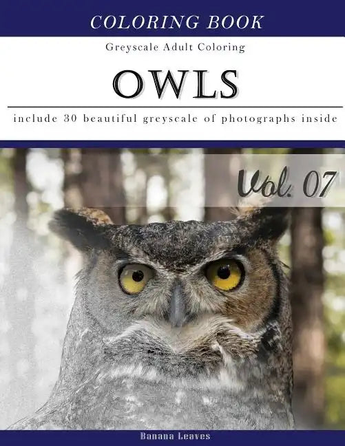 Owls World: Animal Gray Scale Photo Adult Coloring Book, Mind Relaxation Stress Relief Coloring Book Vol7: Series of coloring book - Paperback