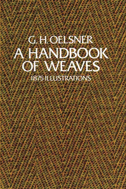 A Handbook of Weaves: 1875 Illustrations - Paperback