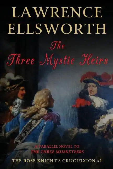 The Three Mystic Heirs: The Rose Knight's Crucifixion #1 - Paperback