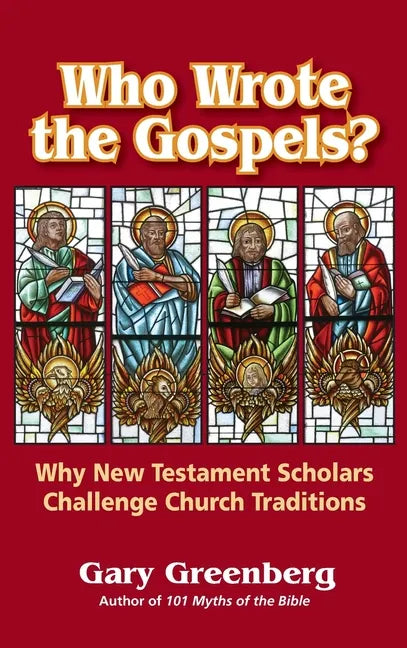 Who Wrote the Gospels? Why New Testament Scholars Challenge Church Traditions - Hardcover