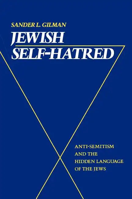 Jewish Self-Hatred: Anti-Semitism and the Hidden Language of the Jews - Paperback