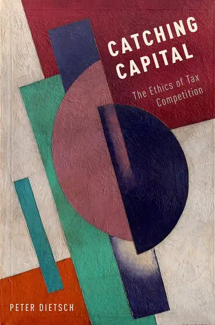 Catching Capital: The Ethics of Tax Competition - Hardcover