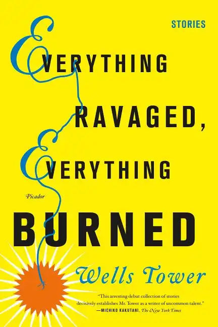 Everything Ravaged, Everything Burned: Stories - Paperback