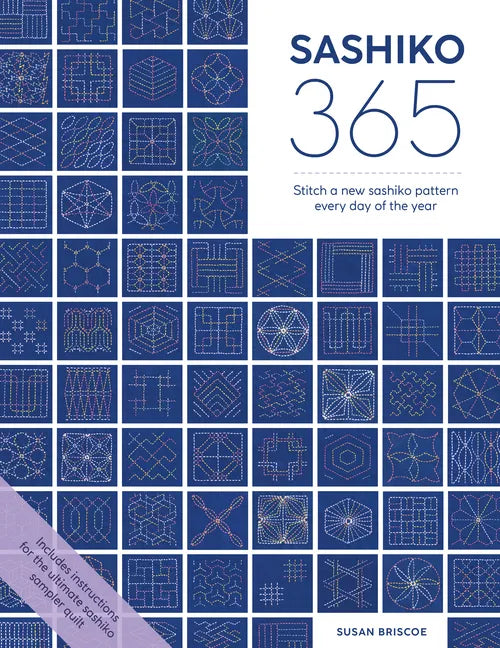 Sashiko 365: Stitch a New Sashiko Embroidery Pattern Every Day of the Year - Paperback
