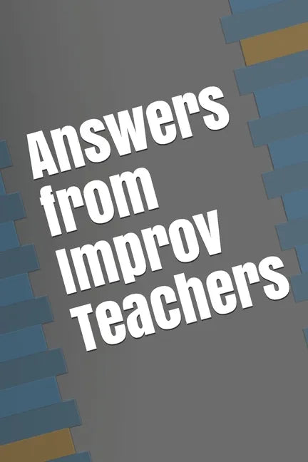 Answers from Improv Teachers - Paperback
