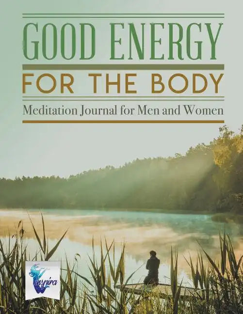 Good Energy for the Body Meditation Journal for Men and Women - Paperback