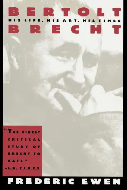 Bertolt Brecht: His Life, His Art and His Times - Paperback