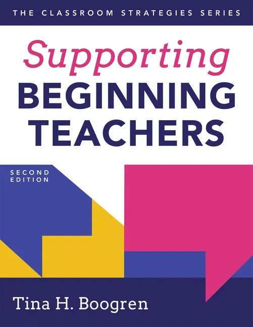 Supporting Beginning Teachers: (Tips for Beginning Teacher Support to Reduce Teacher Stress and Burnout) - Paperback