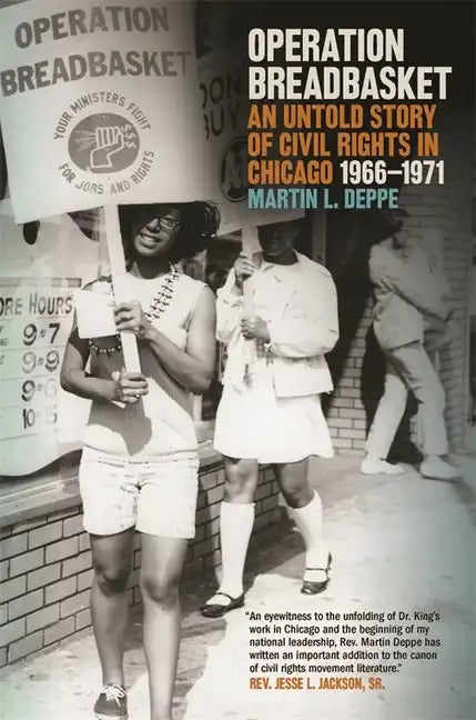 Operation Breadbasket: An Untold Story of Civil Rights in Chicago, 1966-1971 - Hardcover