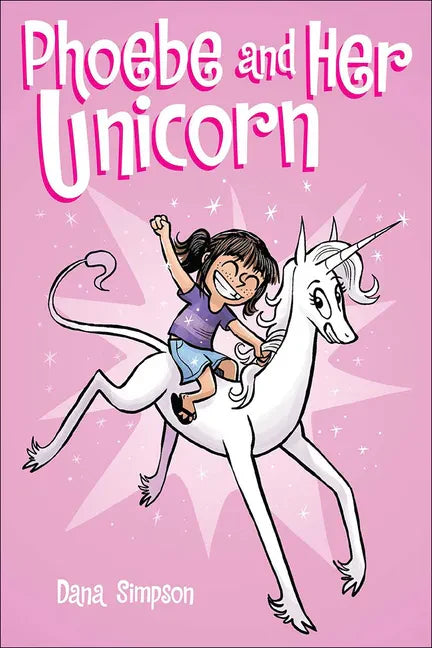 Phoebe and Her Unicorn: A Heavenly Nostrils Chronicle - Hardcover