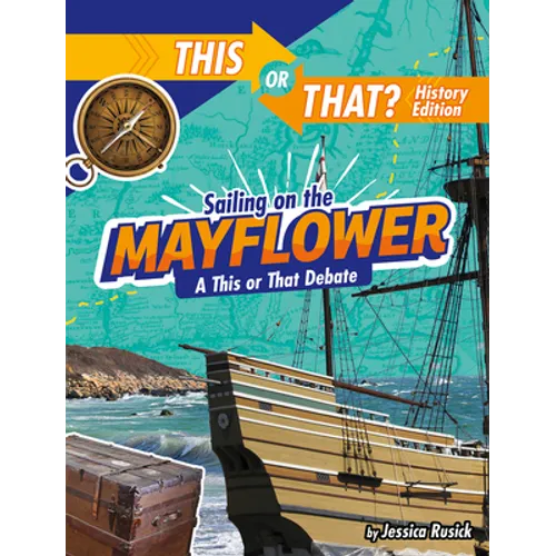 Sailing on the Mayflower: A This or That Debate - Hardcover