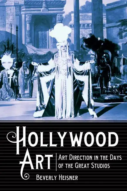Hollywood Art: Art Direction in the Days of the Great Studios - Paperback