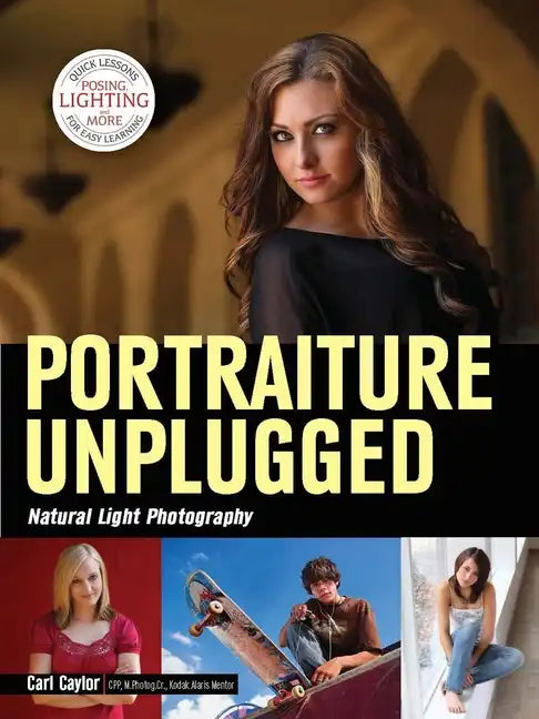 Portraiture Unplugged: Natural Light Photography - Paperback