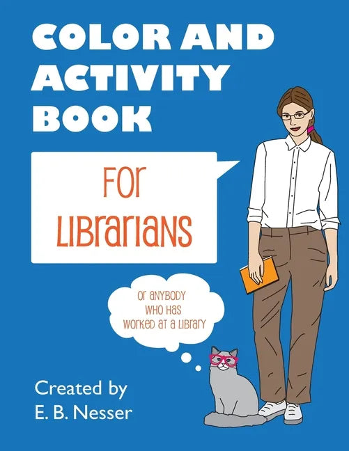 Color and Activity Book for Librarians: Or anybody who has worked at a library - Paperback