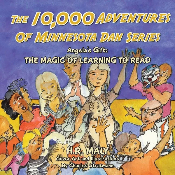 The 10,000 Adventures of Minnesota Dan Series: Angela's Gift: the Magic of Learning to Read - Paperback