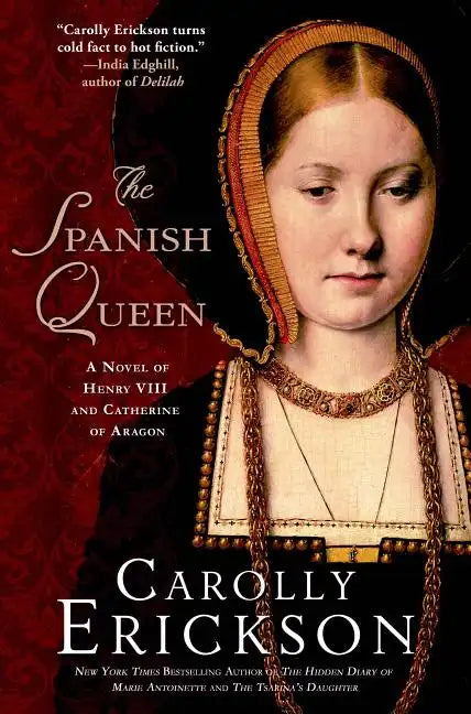 The Spanish Queen: A Novel of Henry VIII and Catherine of Aragon - Paperback