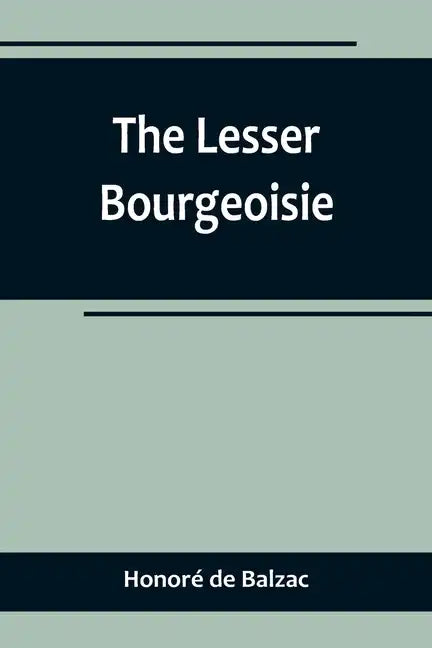 The Lesser Bourgeoisie - Paperback