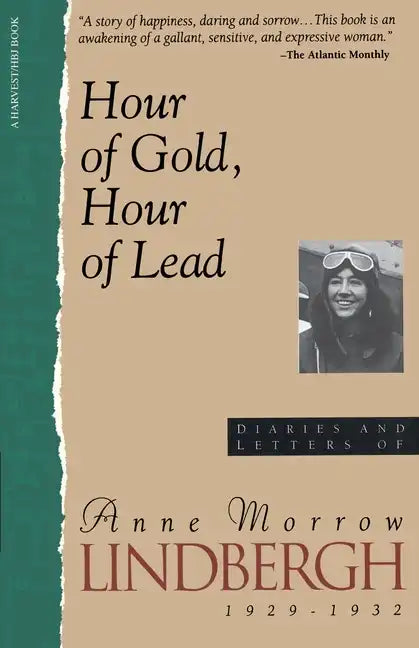 Hour of Gold, Hour of Lead: Diaries and Letters of Anne Morrow Lindbergh, 1929-1932 - Paperback