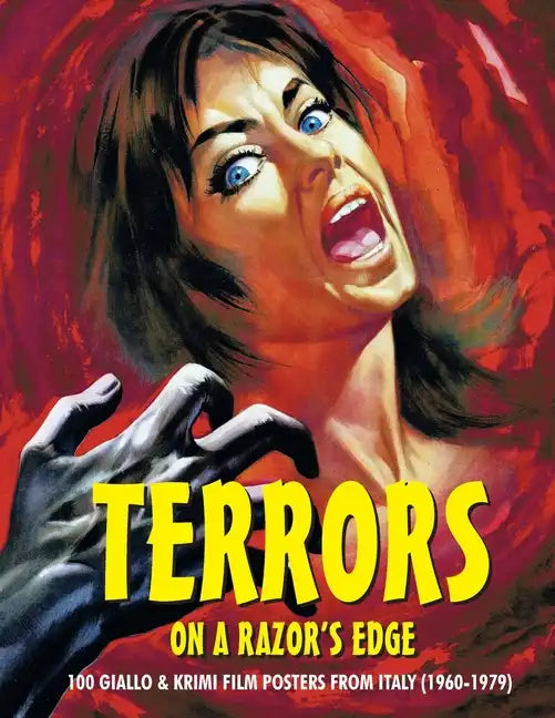 Terrors on a Razor's Edge: 100 Giallo & Krimi Film Posters From Italy (1960-1979) - Paperback