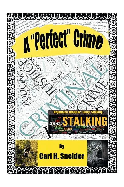 A "Perfect" Crime: A First-Person, Victim's Report on Organised Group Stalking in Australia - Paperback