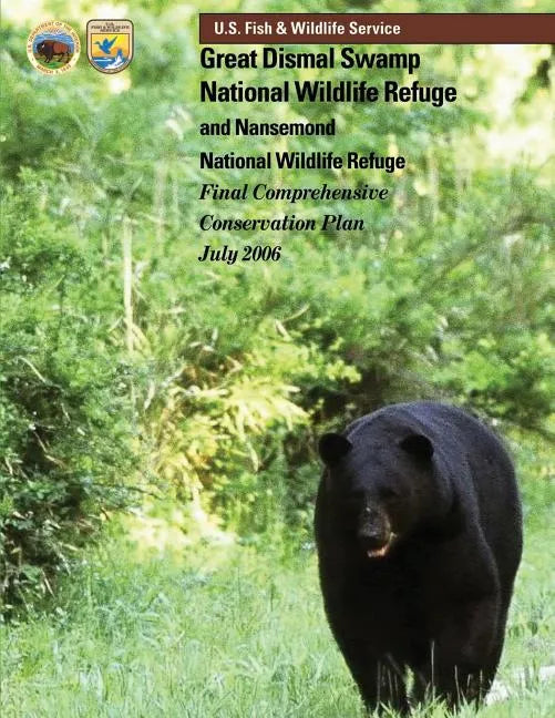 Great Dismal Swamp National Wildlife Refuge and Nansemond National Wildlife Refuge - Paperback