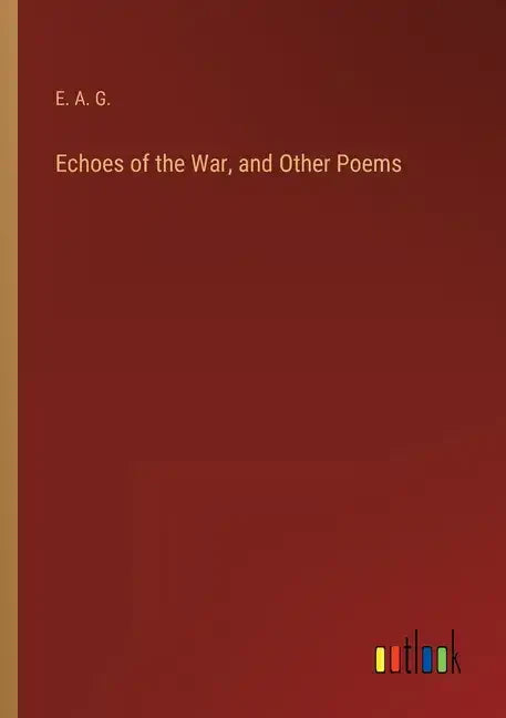 Echoes of the War, and Other Poems - Paperback