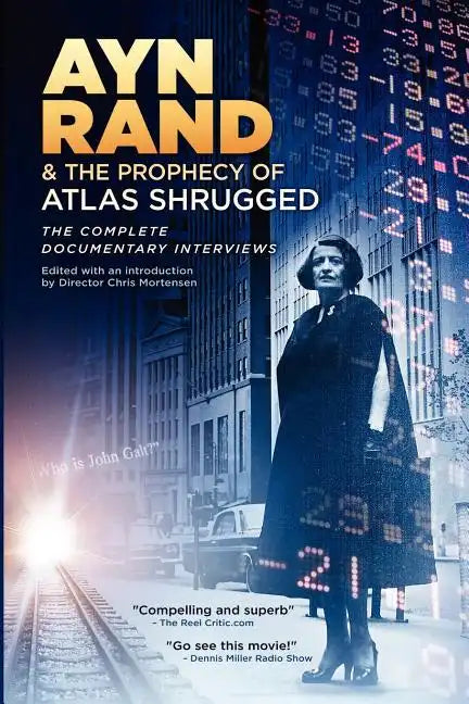 Ayn Rand & the Prophecy of Atlas Shrugged The Complete Documentary Interviews - Paperback