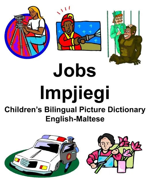 English-Maltese Jobs/Impjiegi Children's Bilingual Picture Dictionary - Paperback